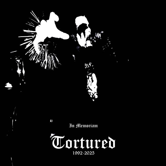 In Memoriam  Tortured   1992-2025
