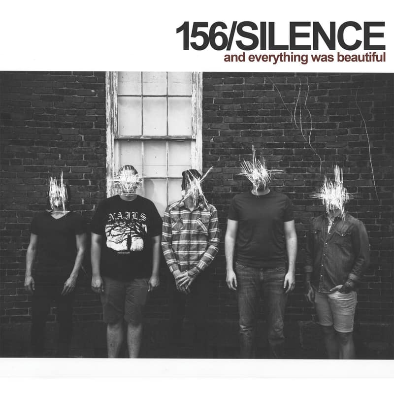 156/Silence — And Everything Was Beautiful