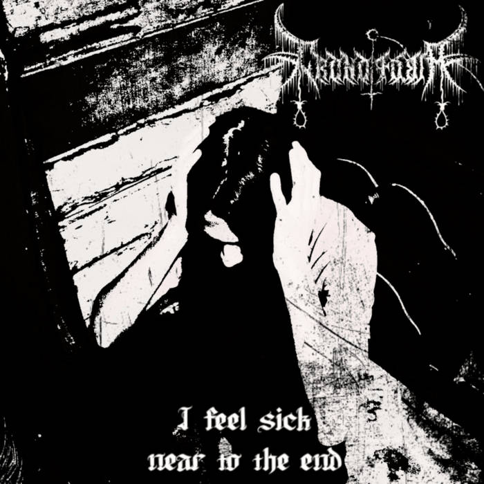 I feel sick, near to the end