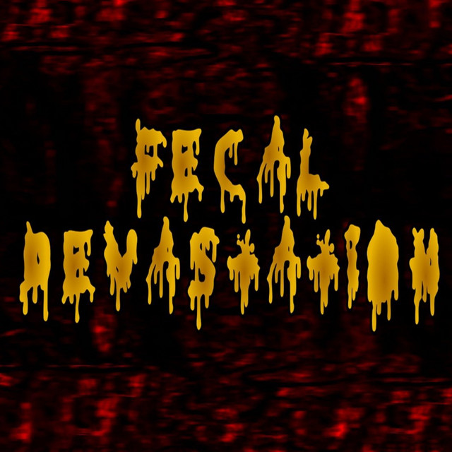 Fecal Devastation