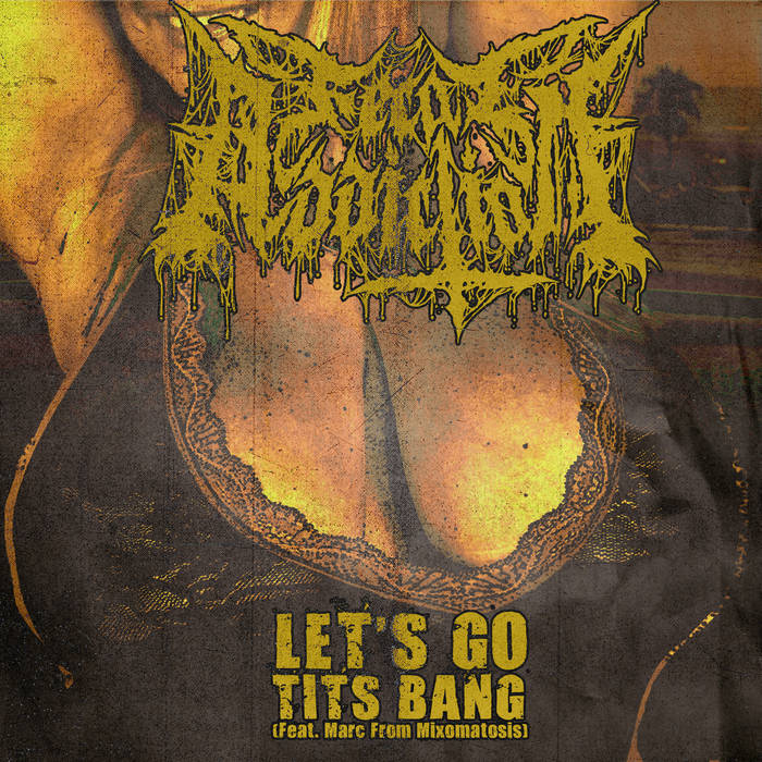 Let's Go Tits Bang (ft. Marc from Mixomatosis)