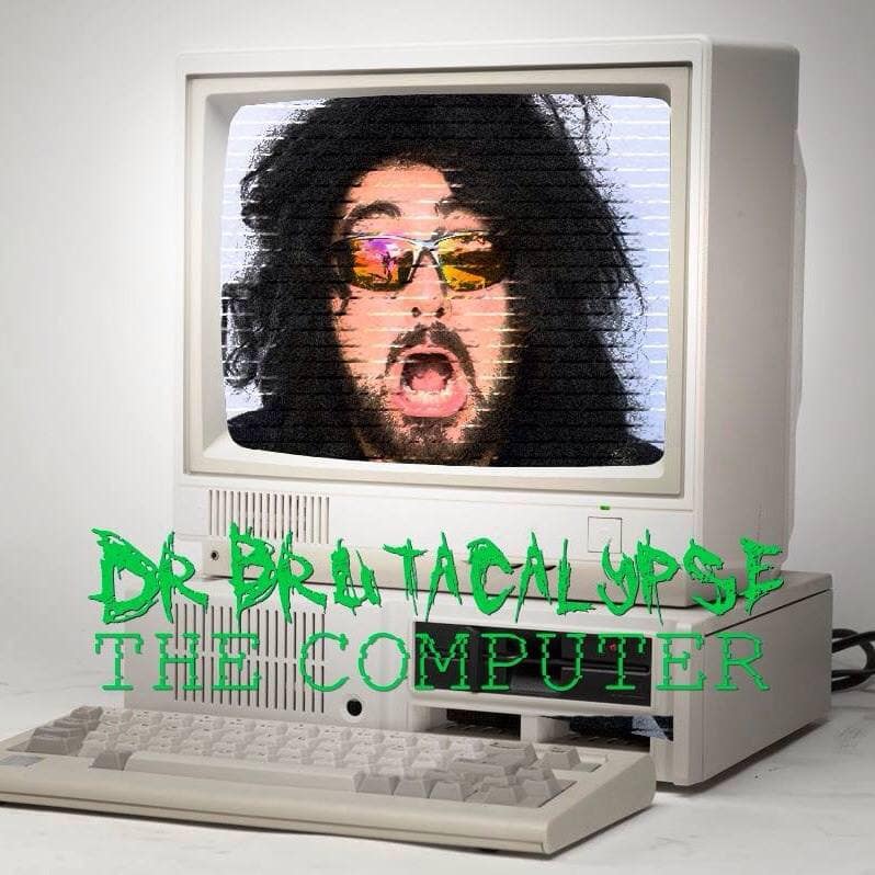 Dr. Brutacalypse — The Computer