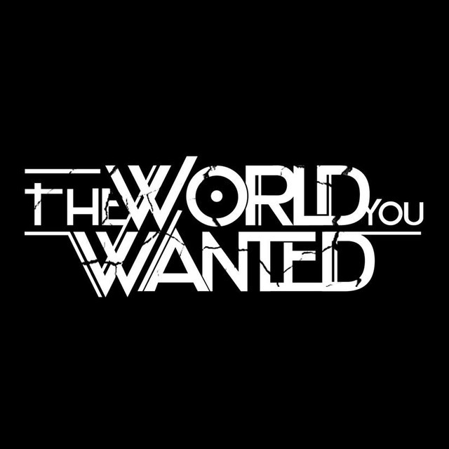 The World You Wanted