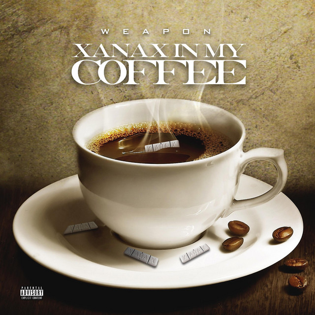 Xanax In My Coffee